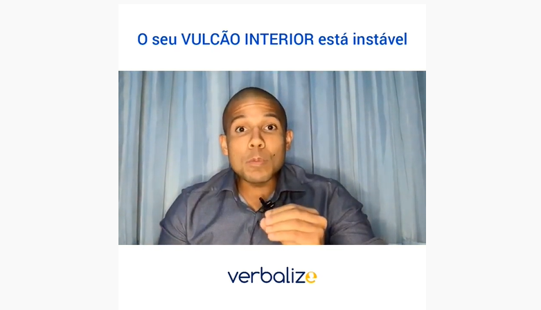 Read more about the article O seu VULCÃO INTERIOR está instável